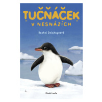 Tučňáček v nesnázích - Rachel Delahayeová