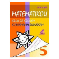 Matematikou krok za krokem k přijímacím zkouškám/Kalendář řešených písemek pro 5. ročník ZŠ - Pe