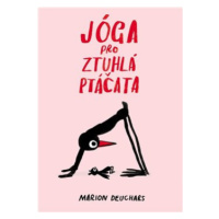 Jóga pro ztuhlá ptáčata - Marion Deuchars