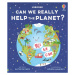 Can we really help the planet? Usborne Publishing