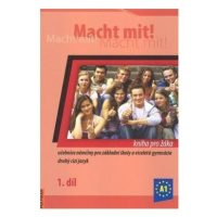 Macht mit ! 1. díl - učebnice (kniha pro žáka) - Jankásková Miluše,Dusilová Doris,Schneider Mark