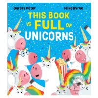 This Book is Full of Unicorns - Gareth Peter, Mike Byrne (Ilustrátor) - kniha z kategorie Pohádk