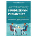 Jak vést rozhovory s podřízenými pracovníky - Výběrové, hodnoticí, obtížné a rozvojové pohovory