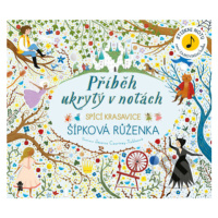 Příběh ukrytý v notách: Šípková Růženka (Spící krasavice) - kniha z kategorie Naučné knihy