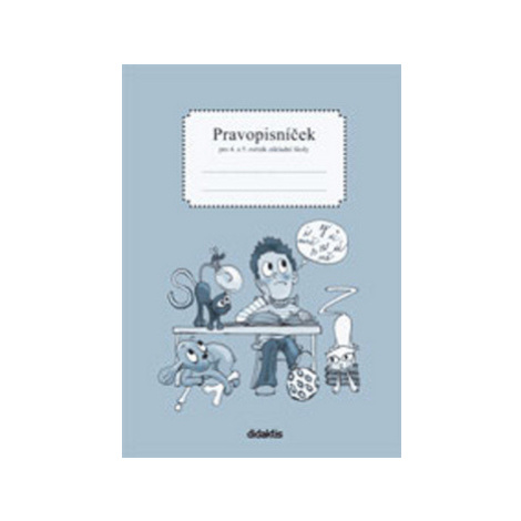 Pravopisníček pro 4. a 5.ročník ZŠ - Romana Nečasová didaktis