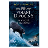 Volání divočiny (6): Duchové ve hvězdách | Erin Hunterová, Milada Kadlecová