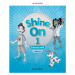 Shine On 1 Activity Book with Digital pack Czech edition Oxford University Press