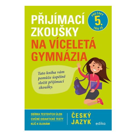 Přijímací zkoušky na víceletá gymnázia – český jazyk | Vlasta Gazdíková, František Brož, Pavla B EDIKA