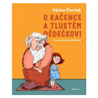 O Kačence a tlustém dědečkovi - Václav Čtvrtek, Galina Miklínová