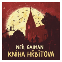 Kniha hřbitova - Neil Gaiman - audiokniha