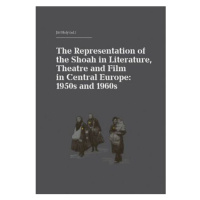 The Representation of the Shoah in Literature, Theatre and Film in Central Europe: 1950s and 196