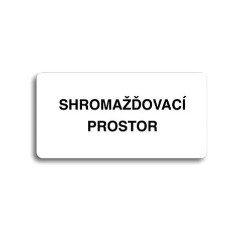 Accept Piktogram "SHROMAŽĎOVACÍ PROSTOR" (160 × 80 mm) (bílá tabulka - černý tisk bez rámečku)