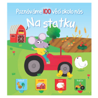 Poznáváme 100 věcí okolo nás Na statku