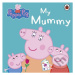 Peppa Pig: My Mummy - kniha z kategorie Pohádky