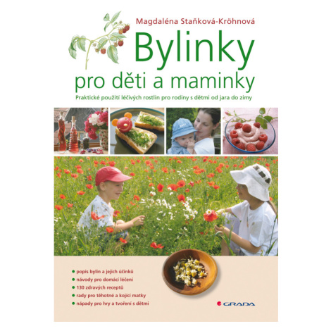 Bylinky pro děti a maminky - Magdaléna Staňková-Kröhnová GRADA