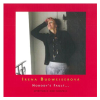 Budweiserová Irena, Fade In: Nobody's Fault... (Spirituals and Gospels) - CD