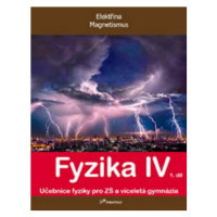 Fyzika IV - 1.díl - Učebnice fyziky pro ZŠ a víceletá gymnázia