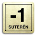 Accept Piktogram "-1 suterén" (80 × 80 mm) (zlatá tabulka - černý tisk)