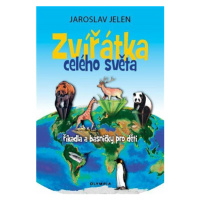 Zvířátka celého světa - Jaroslav Jelen, Kristina Dobrozemská
