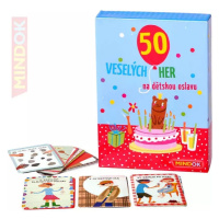 MINDOK HRA 50 Veselých her na dětskou oslavu