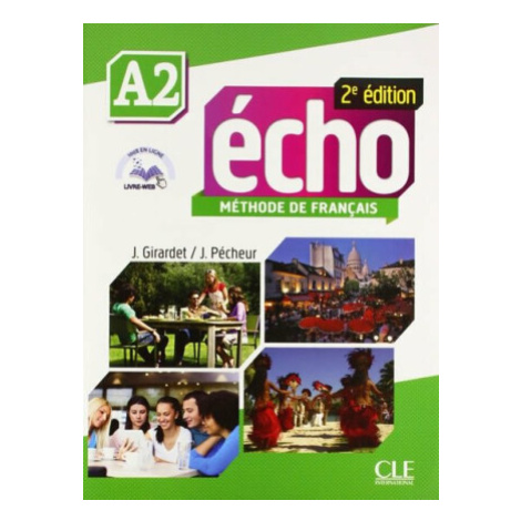 Écho A2: Livre + CD audio, 2ed - Jacky Girardet CLE International