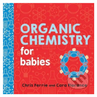 Organic Chemistry for Babies - Chris Ferrie - kniha z kategorie Pro děti