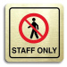 Accept Piktogram "staff only III" (80 × 80 mm) (zlatá tabulka - barevný tisk)