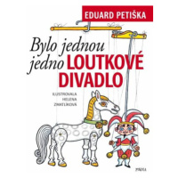 Bylo jednou jedno loutkové divadlo - Helena Zmatlíková, Eduard Petiška