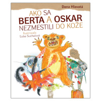 Ako sa Berta a Oskar nezmestili do kože