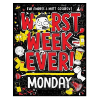 Worst Week Ever! Monday - Eva Amores, Matt Cosgrove - kniha z kategorie Beletrie pro děti