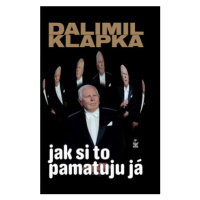 Jak si to pamatuju já - Klapka Dalimil