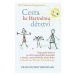 Cesta ke šťastnému dětství - Empatická výchova ve světle nejnovějších poznatků o mozku a emocion