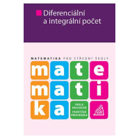 Matematika pro SŠ – Diferenciální a integrální počet - P. Pavlíková – F. Procházka