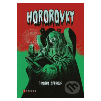 Hororovky - Timothy Sprague, Cyril Gaja (ilustrácie) - kniha z kategorie Beletrie pro děti