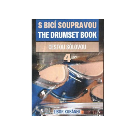 S bicí soupravou / The Drumset Book 4 - Libor Kubánek Drumatic