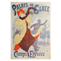 Obrazová reprodukce Palais de Glace - Champs Elysees, Jules Cheret, 26.7 × 40 cm