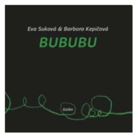 Bububu - Eva Suková, Barbora Kepičová