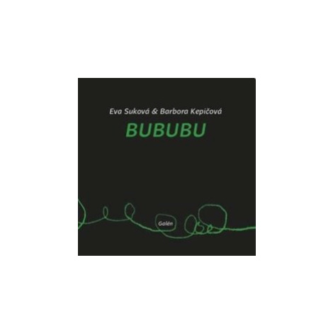 Bububu - Eva Suková, Barbora Kepičová Galén