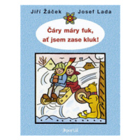 Čáry máry fuk, ať jsem zase kluk ! - Josef Lada, Jiří Žáček