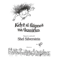 Když si šlápneš na tkaničku | Shel Silverstein, Stanislav Rubáš, Lukáš Novák, Zuzana Šťastná