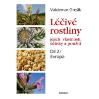 Léčivé rostliny, jejich vlastnosti, účinky a použití 2 - Evropa