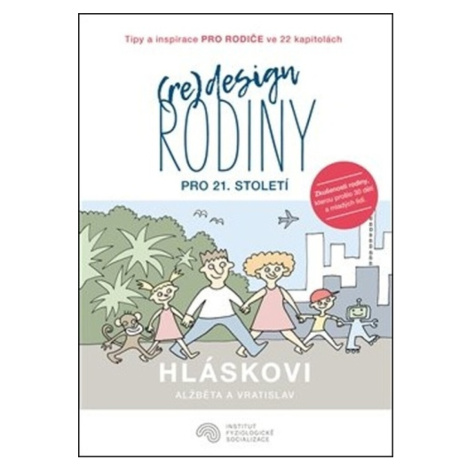 (Re)design rodiny pro 21. století - Vratislav Hlásek, Alžběta Hlásková, Martin Rybář