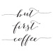 Ilustrace But first cofee in black script, Blursbyai, 26.7 × 40 cm