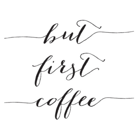 Ilustrace But first cofee in black script, Blursbyai, 26.7 × 40 cm