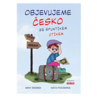 OBJEVUJEME ČESKO se Špuntíkem Otíkem - Arny Šrámek, Iveta Podzemná