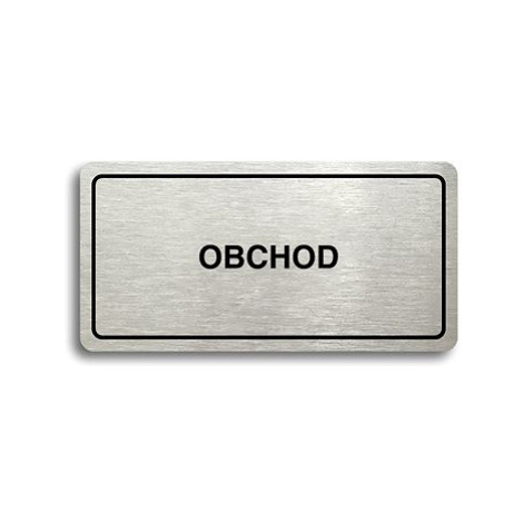 Accept Piktogram "OBCHOD" (160 × 80 mm) (stříbrná tabulka - černý tisk)