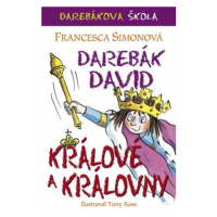 Darebák David - králové a královny - Francesca Simon, Tony Ross