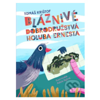 Bláznivé dobrodružstvá holuba Ernesta - Tomáš Krištof, Adela Režná (ilustrátor) - kniha z katego