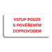 Accept Piktogram "VSTUP POUZE S POVĚŘENÝM DOPROVODEM" (160 × 80 mm) (bílá tabulka - barevný tisk