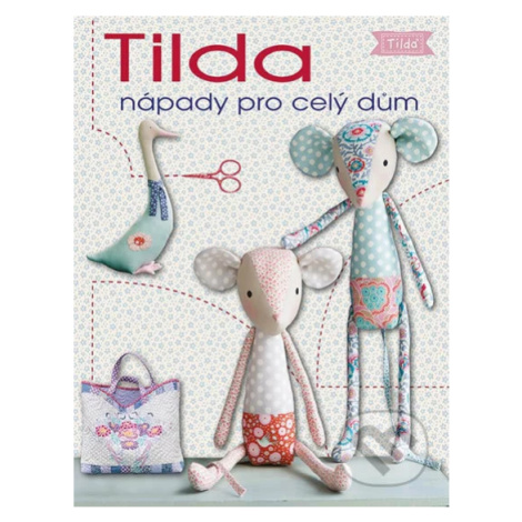 Tilda nápady pro celý dům - Tone Finnanger - kniha z kategorie Ruční práce GRADA